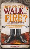How Do You Walk On Fire?